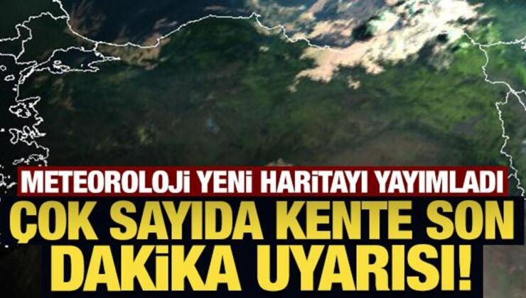 Meteoroloji’den çok sayıda kente son dakika uyarısı!