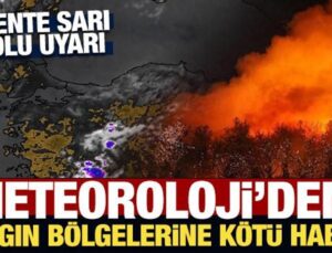 Meteoroloji’den yangın bölgelerine kötü haber! Kuvvetli rüzgar bekleniyor