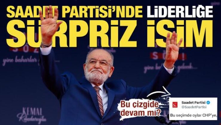 Saadet Partisi’nin son toplantısında yeni genel başkan belli oldu, sürpriz isim öne çıktı