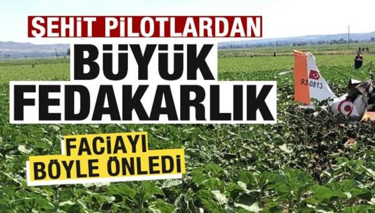 Şehit pilotlardan büyük fedakarlık! Faciayı böyle önledi