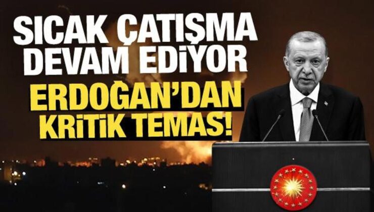 Sıcak çatışma devam ediyor: Erdoğan’dan kritik temas!