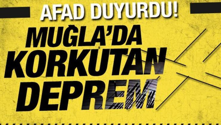 Son dakika: Muğla’da 4,7 büyüklüğünde deprem!