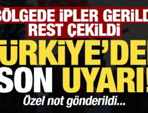 Son dakika: Türkiye’den son uyarı! Bölgede ipler gerildi, ‘rest’ çekildi…