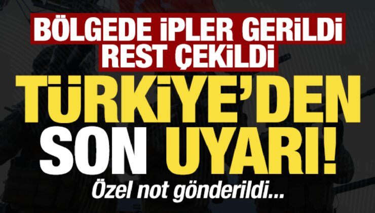 Son dakika: Türkiye’den son uyarı! Bölgede ipler gerildi, ‘rest’ çekildi…