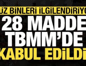 Son dakika… Yüz binleri ilgilendiren gelişme: TBMM’de 28 madde kabul edildi!