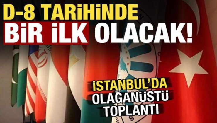 Türkiye ev sahipliği yapacak: D-8 tarihinde bir ilk! İstanbul’da olağanüstü toplantı…