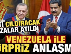 Türkiye ile Venezuela arasında sürpriz anlaşma! Batı çıldıracak, imzalar atıldı…