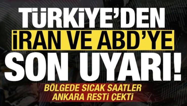 Türkiye’den İran ve ABD’ye son uyarı! Bölgede sıcak saatler, Ankara net mesajı verdi…