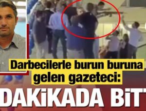 15 Temmuz’da darbecilerle burun buruna gelen Nedim Şener: 5 dakikada bitti!