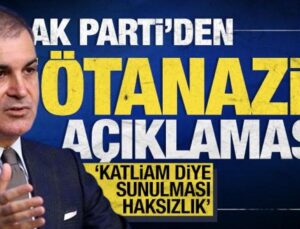AK Parti Sözcüsü Ömer Çelik’ten ötanazi açıklaması