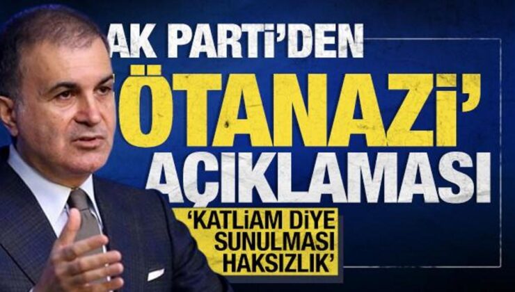 AK Parti Sözcüsü Ömer Çelik’ten ötanazi açıklaması