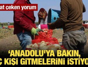 ‘Anadolu’ya bakın, kaç kişi gitmelerini istiyor?’