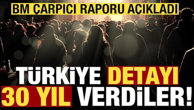 BM çarpıcı raporu açıkladı! Türkiye detayı: 30 yıl verdiler…