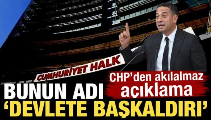 CHP’den akılalmaz açıklama! Bunun adı ‘Sisteme başkaldırı’