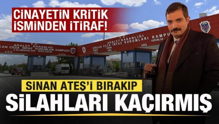 Cinayetin kritik isminden itiraf! Sinan Ateş’i bırakıp silahları kaçırmış