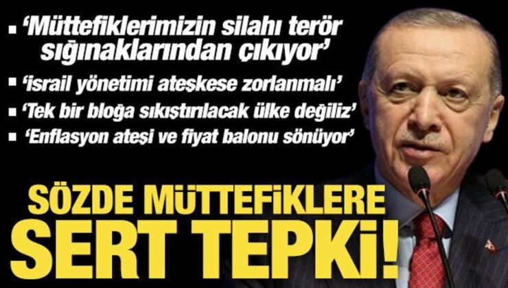 Cumhurbaşkanı Erdoğan’dan sözde müttefiklere sert tepki!