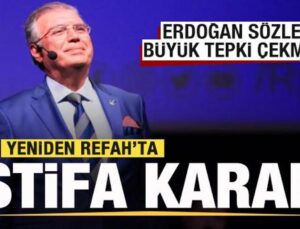 Erdoğan sözleri tepki çekmişti! Yeniden Refah’ta istifa kararı