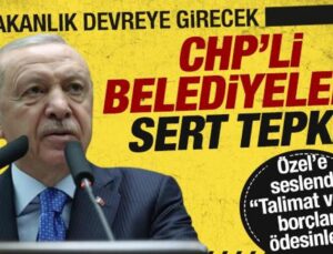 Erdoğan’dan CHP’li belediyelere: Bakanlığımız borçların tahsiline başlayacak