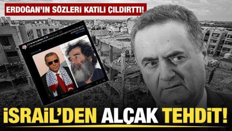 Erdoğan’ın sözleri katili çıldırttı: İsrail’den alçak tehdit!