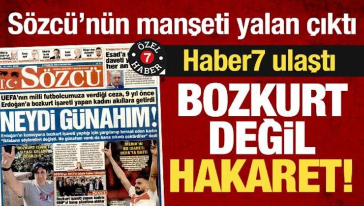 Haber7 ulaştı, Sözcü’nün manşeti yalan çıktı! ‘Bozkurt’ değil ‘hakaret’ davası!