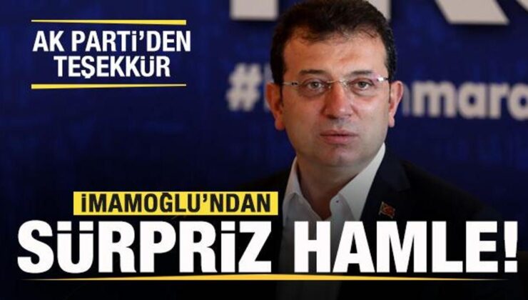 İmamoğlu’ndan sürpriz hamle! AK Parti’den teşekkür