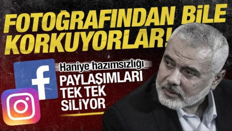 Instagram’ın Haniye hazımsızlığı: Fotoğrafını kaldırdılar