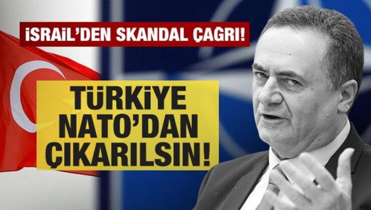 İsrail’den skandal çağrı: Türkiye NATO’dan çıkarılsın!