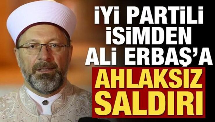 İYİ Partili Cevat Saraç’tan Ali Erbaş’a ahlaksız saldırı!