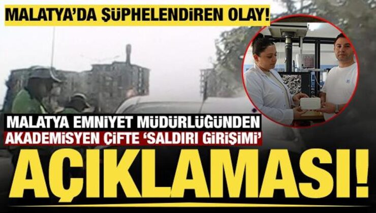 Malatya’daki olay adli vaka çıktı! Malatya Emniyet Müdürlüğü’nden açıklama