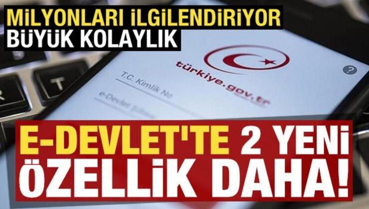 Milyonları ilgilendiriyor: e-Devlet’te 2 yeni özellik daha geldi…