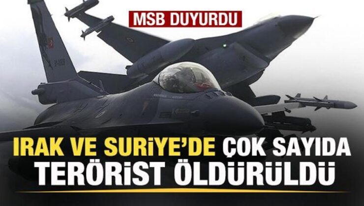 MSB duyurdu: Irak ve Suriye’de çok sayıda terörist öldürüldü