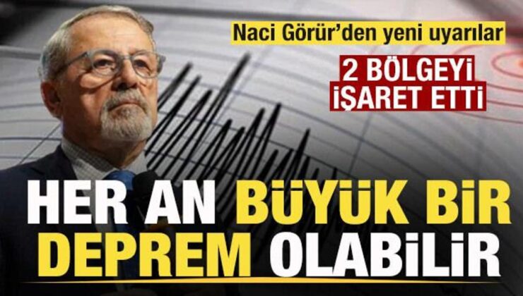 Naci Görür’den yeni uyarı: 2 bölgeyi işaret etti: Her an büyük bir deprem olabilir