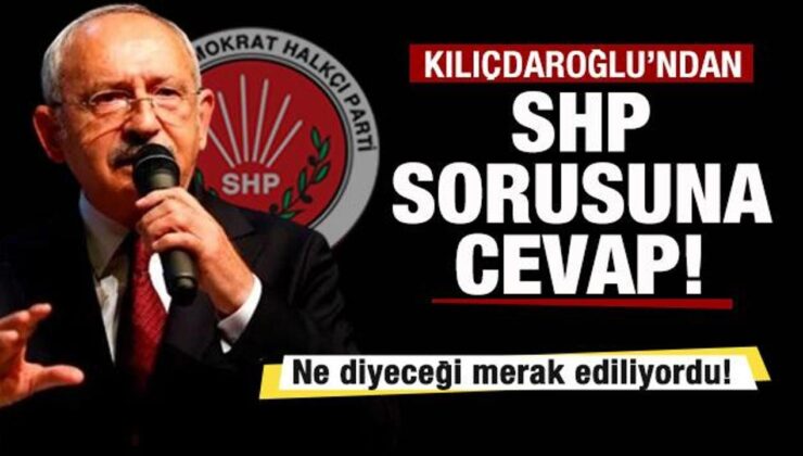 Ne diyeceği merak ediliyordu! Kılıçdaroğlu’ndan SHP açıklaması