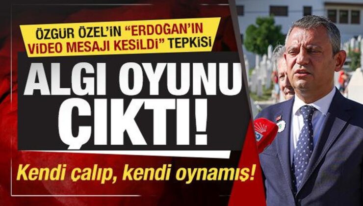 Özel’in, ‘Erdoğan’ın mesajı kesildi’ tepkisi algı oyunu çıktı! Kendi çalıp, kendi oynamış