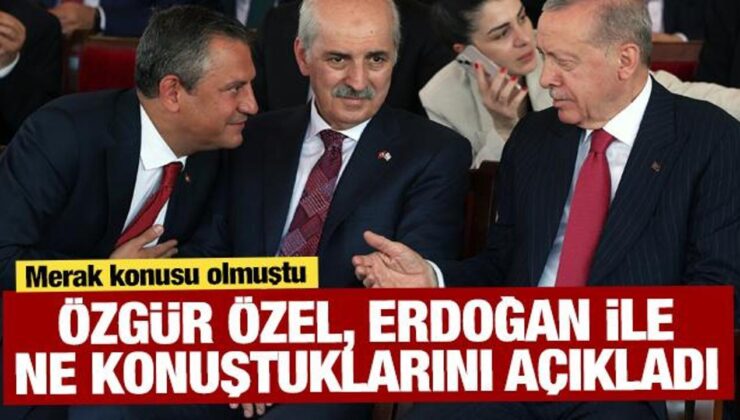 Özgür Özel, Erdoğan ile ne konuştuklarını açıkladı