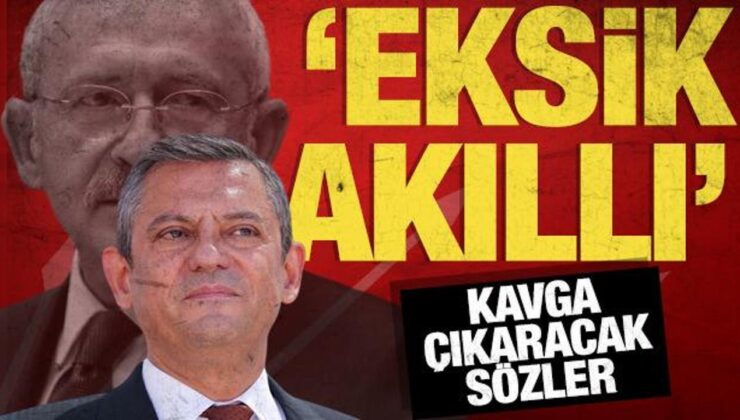 Özgür Özel’den Kılıçdaroğlu için kavga çıkaracak sözler: ‘Eksik akıllı’