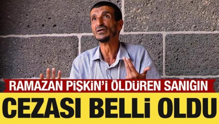 Ramazan Pişkin’i öldüren sanığa müebbet hapis cezası