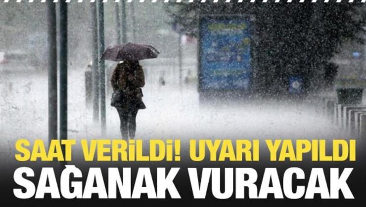 Saat verildi! Uyarı yapıldı: Sağanak vuracak