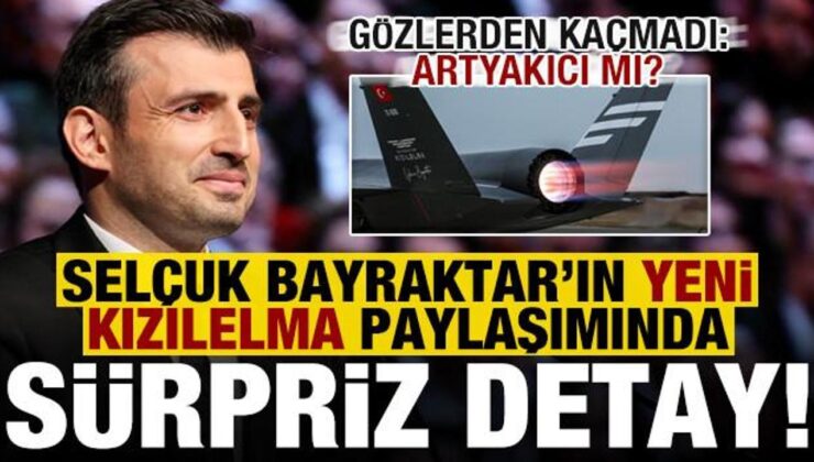 Selçuk Bayraktar’ın yeni ‘Kızılelma’ paylaşımında dikkat çeken detay! Gözlerden kaçmadı…