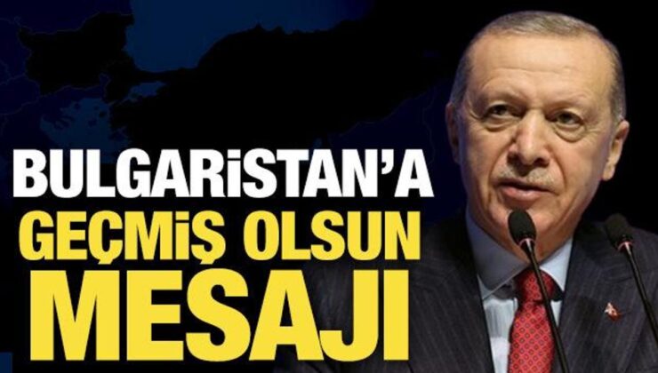 Son Dakika: Erdoğan’dan Bulgaristan’a geçmiş olsun mesajı