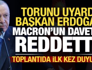 Son dakika: Torunu uyardı, Erdoğan Macron’un davetini reddetti! Toplantıda ilk kez duyurdu