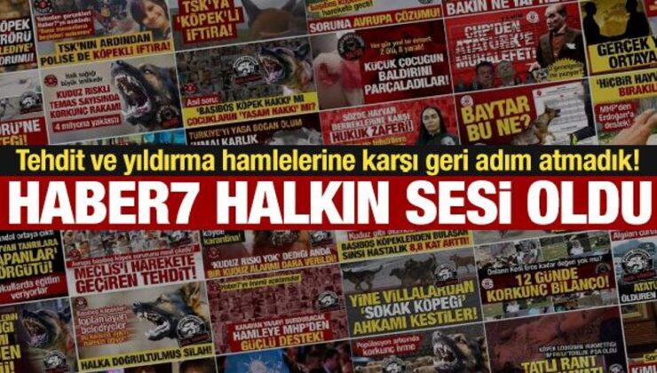 Tehdit ve yıldırma hamlelerine karşı geri adım atmadık! Haber7, halkın sesi oldu