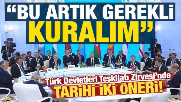 Türk Devletleri Teşkilatı için 2 tarihi öneri: Bu artık gerekli, kuralım…