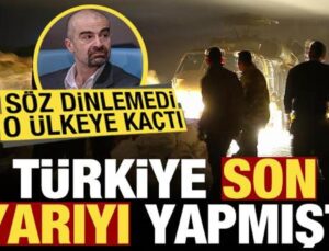 Türkiye çok sert son uyarıyı yapmıştı! Söz dinlemedi, o ülkeye kaçtı!