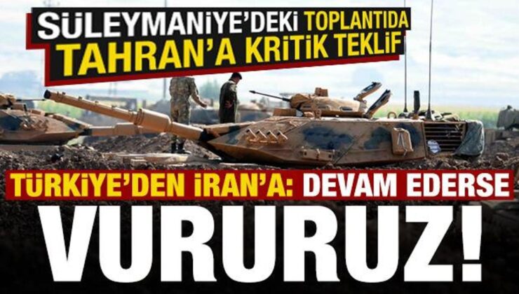 Türkiye’den İran’a: Bu devam ederse vururuz! Süleymaniye’de dikkat çeken ‘teklif…