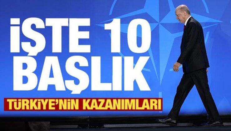 Türkiye’nin NATO Zirvesi kazanımları neler? 10 başlık öne çıktı…