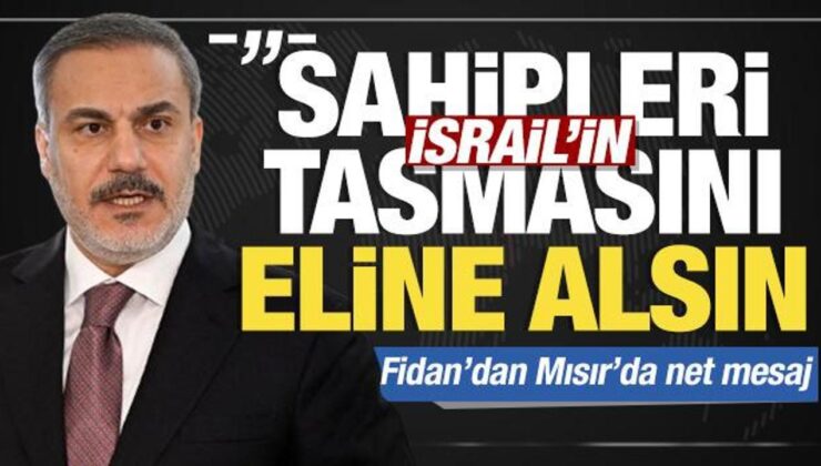 Bakan Fidan: Sahipleri İsrail’in tasmasını eline alsın!