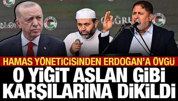 Hamas yöneticisi Nassar’dan Cumhurbaşkanı Erdoğan’a övgü: Aslan gibi karşılarına dikildi