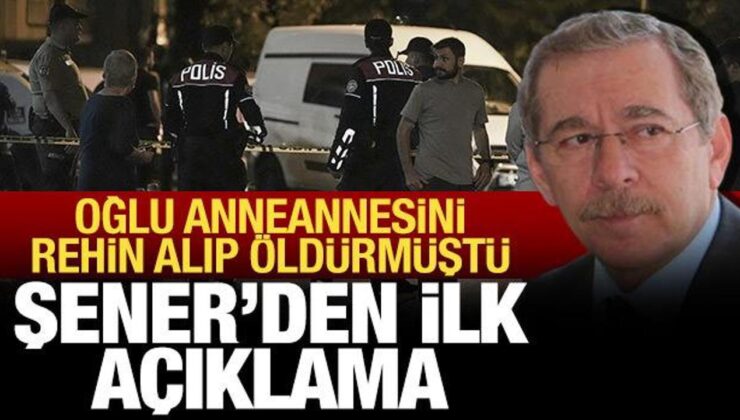 Oğlu, anneannesini öldürdü: Abdüllatif Şener’den ilk açıklama