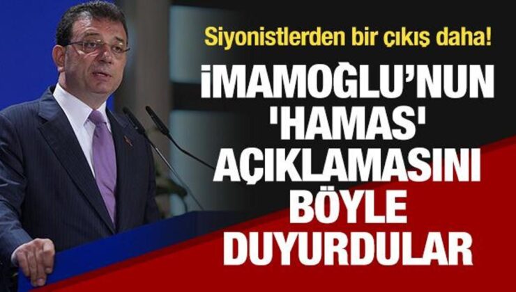 Siyonistlerden çıkış daha! ‘İmamoğlu ‘Hamas’ tavrının arkasında durdu’